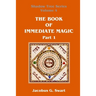 The Book of Immediate Magic - Part 1