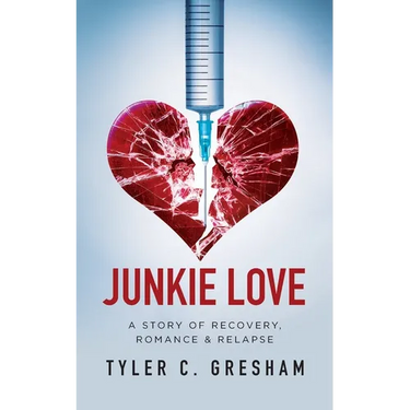 Junkie Love: A story of Recovery, Romance & Relapse