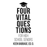 Four Vital Questions for High School Seniors