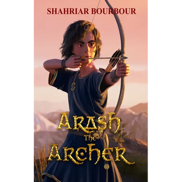 Arash the Archer: A Story from Ancient Persia