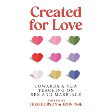 Created for Love: Towards a new teaching on sex and marriage