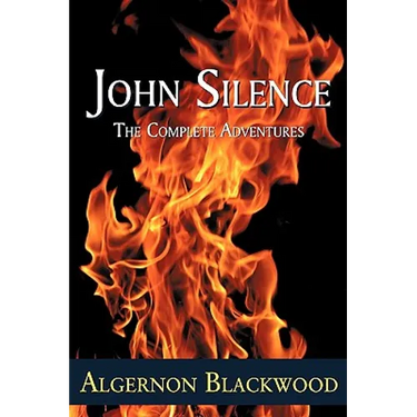 John Silence: The Complete Adventures