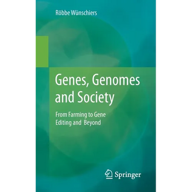 Genes, Genomes and Society: From Farming to Gene Editing and Beyond