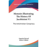 Memoirs Illustrating The History Of Jacobinism V1: The Antichristian Conspiracy