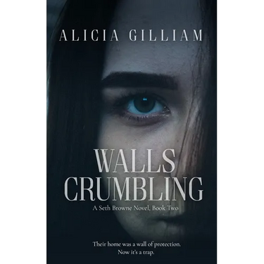 Walls Crumbling: A Seth Browne Novel, Book Two