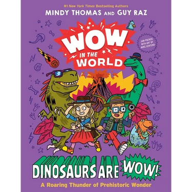 Wow in the World: Dinosaurs Are Wow!: A Roaring Thunder of Prehistoric Wonder