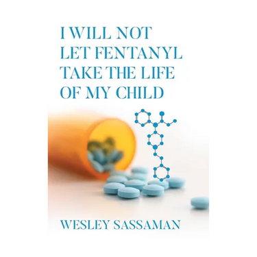 I Will Not Let Fentanyl Take the Life of my Child