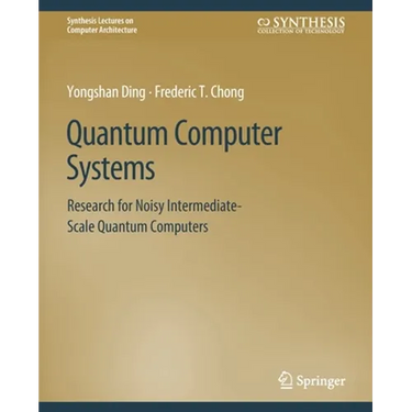 Quantum Computer Systems: Research for Noisy Intermediate-Scale Quantum Computers
