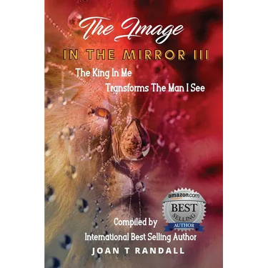 The Image in the Mirror III: The King In Me Transforms The Man I See