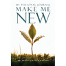 Make Me New: My Personal Journal