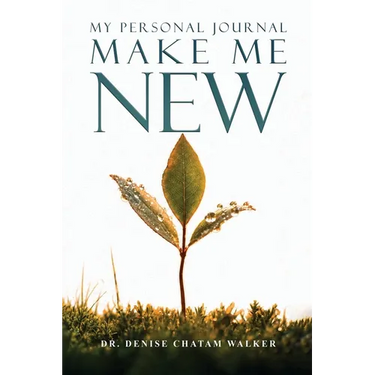 Make Me New: My Personal Journal