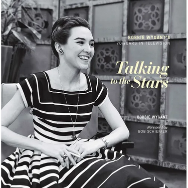 Talking to the Stars: Bobbie Wygant's Seventy Years in Television