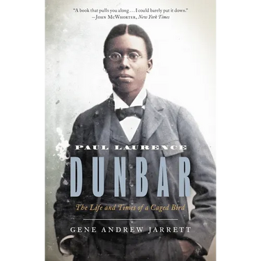 Paul Laurence Dunbar: The Life and Times of a Caged Bird