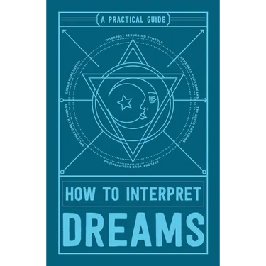 How to Interpret Dreams: A Practical Guide