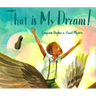 That Is My Dream!: A Picture Book of Langston Hughes's Dream Variation