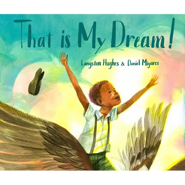 That Is My Dream!: A Picture Book of Langston Hughes's Dream Variation