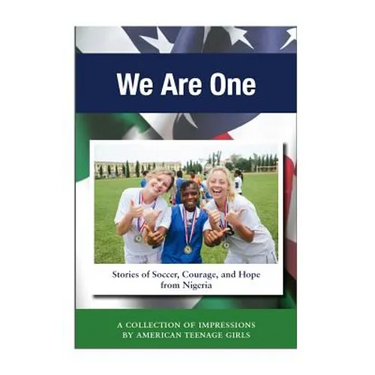 We Are One: Stories of Soccer, Courage, and Hope from Nigeria