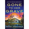 Gone to Her Grave: A totally gripping and jaw-dropping crime thriller and mystery novel