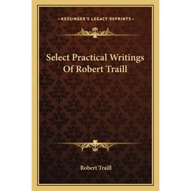 Select Practical Writings Of Robert Traill