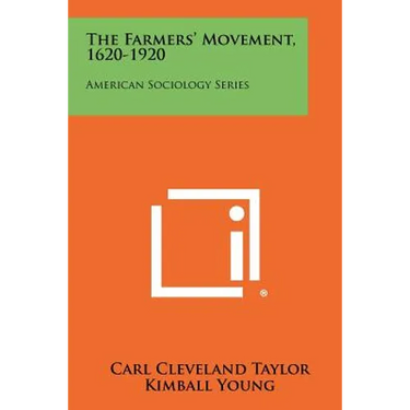 The Farmers' Movement, 1620-1920: American Sociology Series