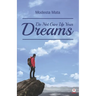 Do Not Give Up Your Dreams