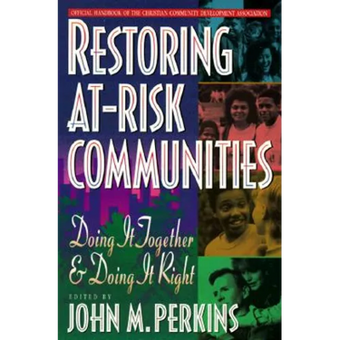 Restoring At-Risk Communities: Doing It Together and Doing It Right