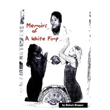 Memoirs of a White Pimp