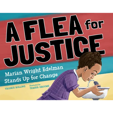 A Flea for Justice: Marian Wright Edelman Stands Up for Change