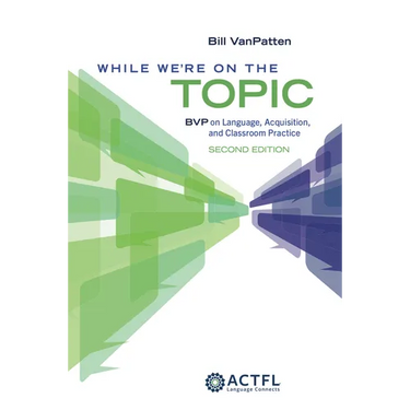 While We're On the Topic: BVP on Language, Acquisition, and Classroom Practice