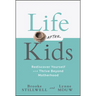 Life After Kids: Rediscover Yourself and Thrive Beyond Motherhood