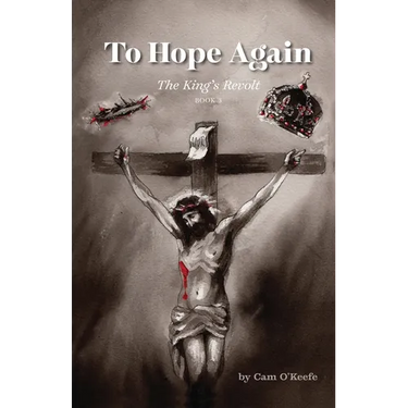 To Hope Again: The King's Revolt