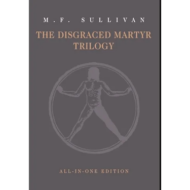 The Disgraced Martyr Trilogy: Omnibus Edition