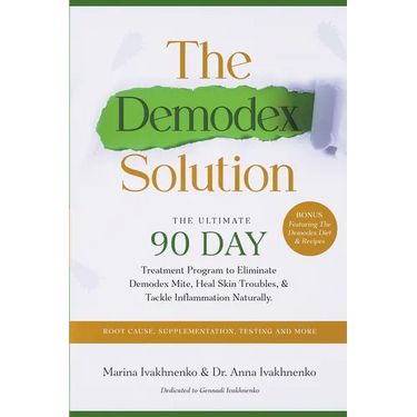 The Demodex Solution: The Ultimate 90 Day Treatment Program to Eliminate Demodex Mite, Heal Skin Troubles, & Tackle Inflammation Naturally.