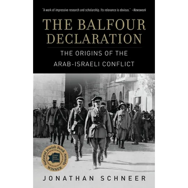 The Balfour Declaration: The Origins of the Arab-Israeli Conflict