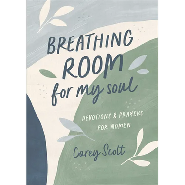 Breathing Room for My Soul: Devotions and Prayers for Women