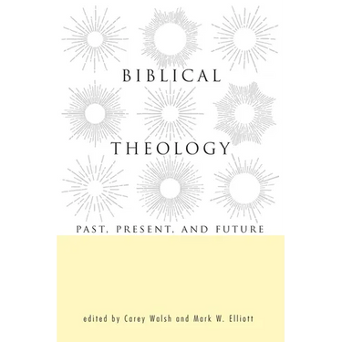 Biblical Theology: Past, Present, and Future