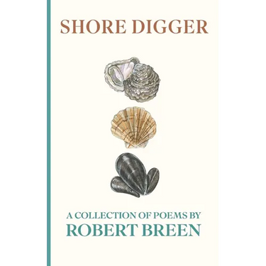Shore Digger: A Collection of Poems by Robert Breen