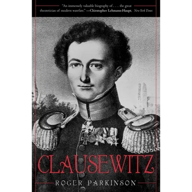 Clausewitz: A Biography