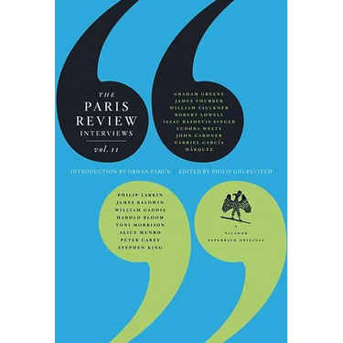 The Paris Review Interviews, II: Wisdom from the World's Literary Masters
