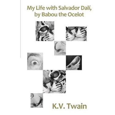 My Life with Salvador Dalí, by Babou the Ocelot