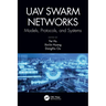 Uav Swarm Networks: Models, Protocols, and Systems