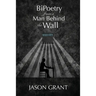 BiPoetry from a Man Behind the Wall