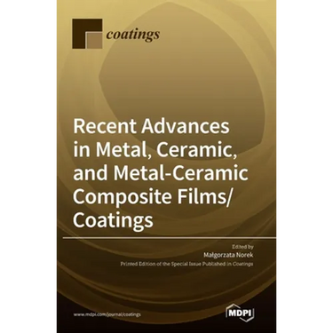 Recent Advances in Metal, Ceramic, and Metal-Ceramic Composite Films/Coatings