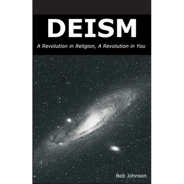 Deism: A Revolution in Religion, a Revolution in You