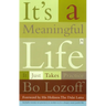 It's a Meaningful Life: It Just Takes Practice