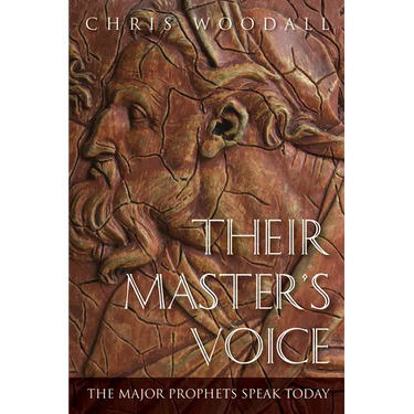 Their Master's Voice: The Major Prophets Speak Today