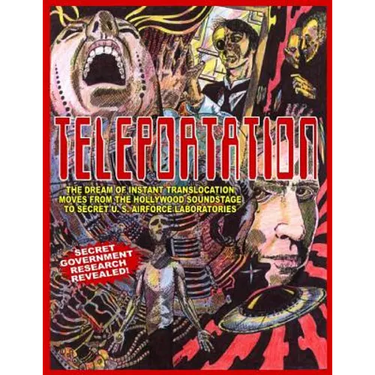 Teleportation: The Dream Of Instant Translocation Moves From Hollywood Entertainment To Offocial U.S. Air Force Laboratories