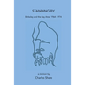 Standing By: Berkeley and the Bay Area, 1964-1974