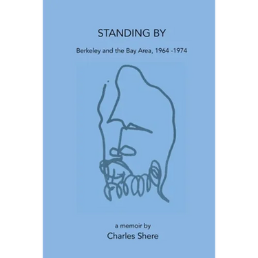 Standing By: Berkeley and the Bay Area, 1964-1974