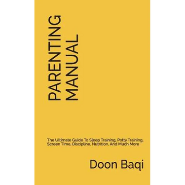 The Parenting Manual: Simplified Instructions for Raising Happy and Thriving Kids